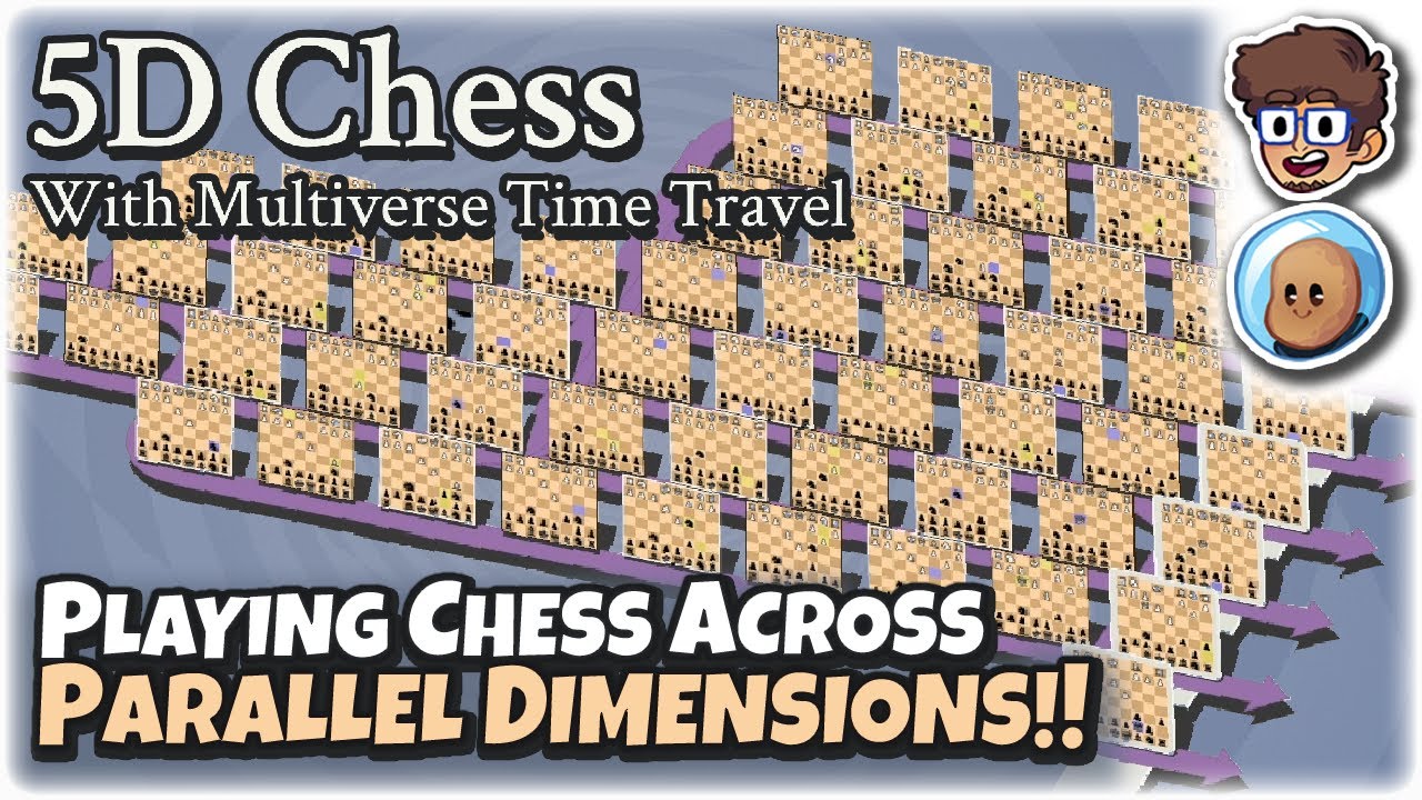 CHESS ACROSS PARALLEL DIMENSIONS!! | 5D Chess With Multiverse Time Travel | ft. @orbitalpotato