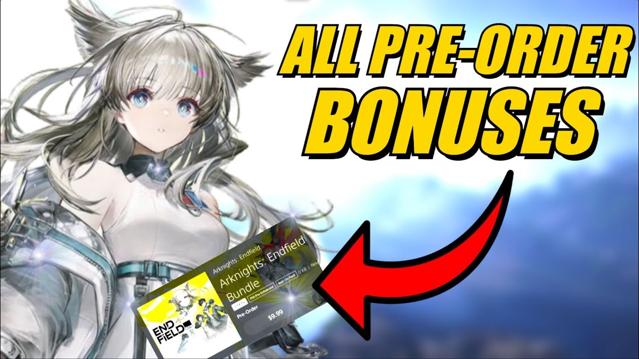 Arknights Endfield &mdash; Подробное описание всех бонусов за предзаказ!
