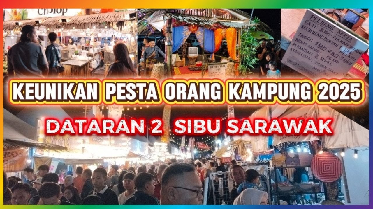 KEUNIKAN PESTA ORANG KAMPUNG 2025 DI DATARAN 2 SIBU SARAWAK | PESTA ORANG KAMPUNG | SIBU SARAWAK