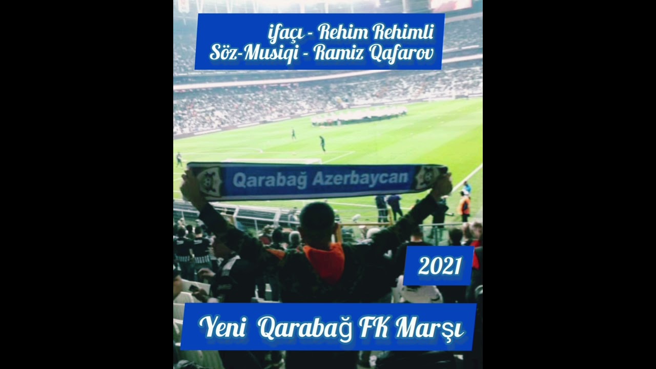 Rəhim Rəhimli - Qarabağ Sən Birinci Ol - VİDEO - Yeni Qarabag Fk Marsi