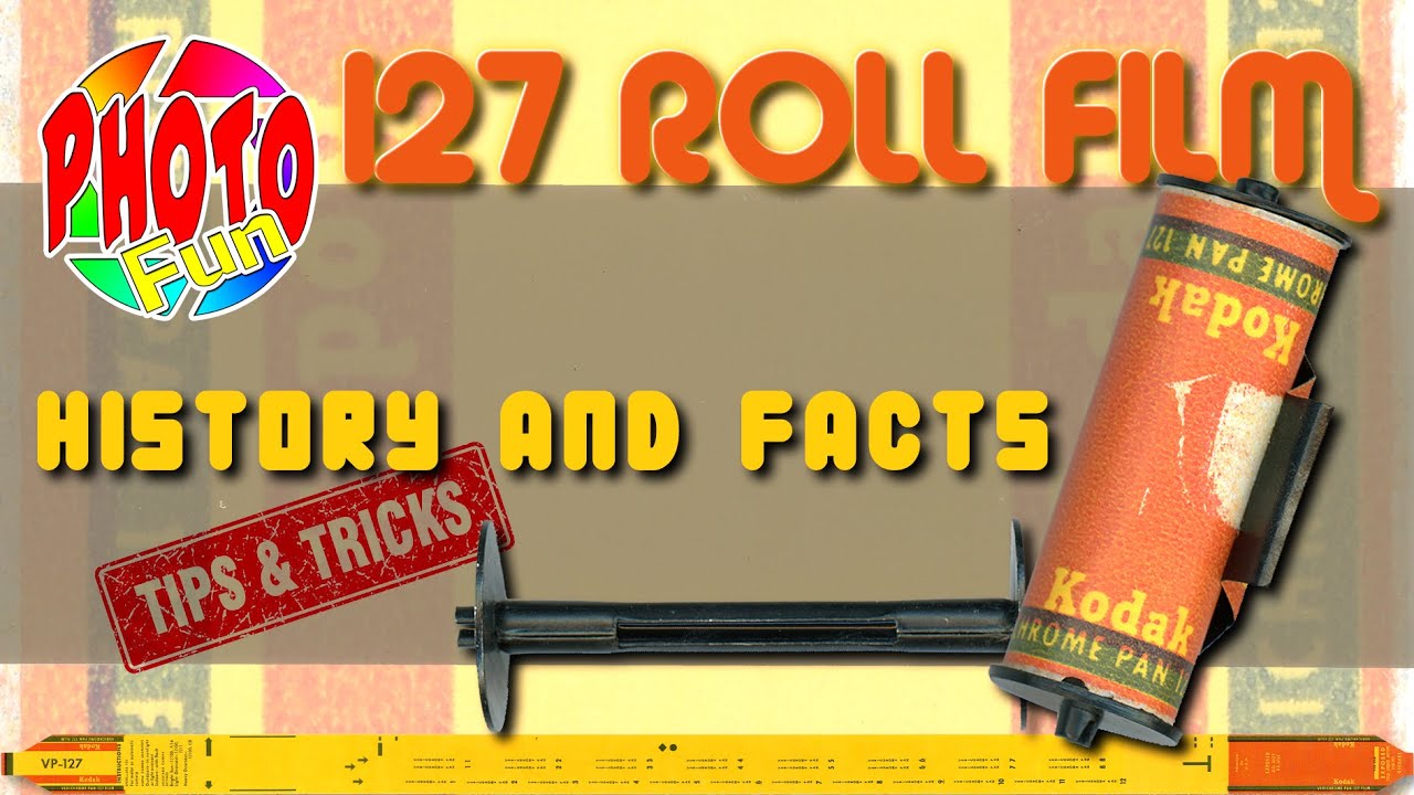 127 ROLL FILM History and Facts Tips & Tricks