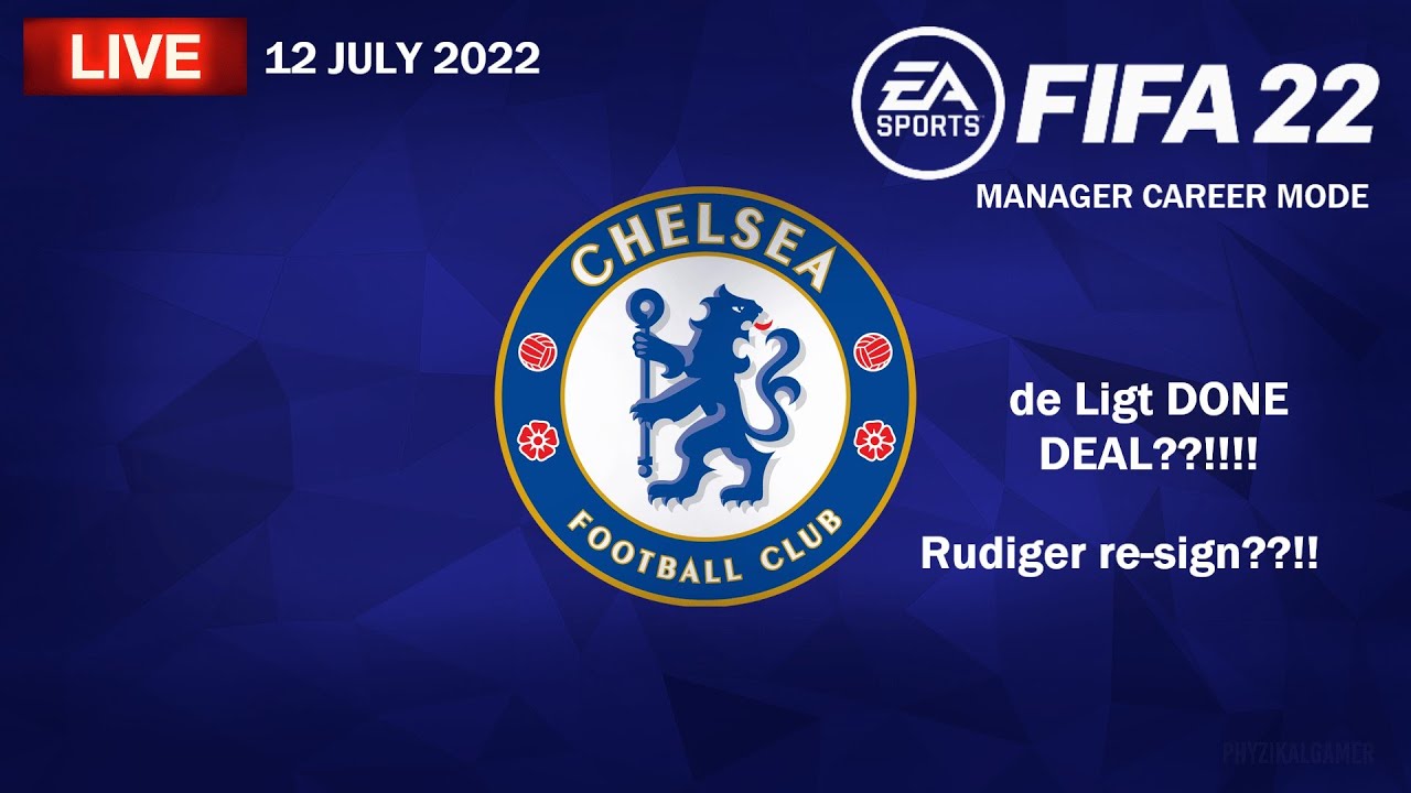 FIFA 22 Livestream - Manager Career Mode CHELSEA - 12 July 2022