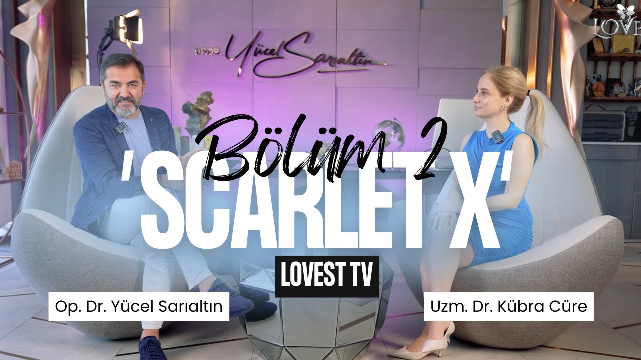 Scarlet X (Altın İğne) Nedir? Kimler Yaptırmalı? | Lovest TV - Bölüm 2