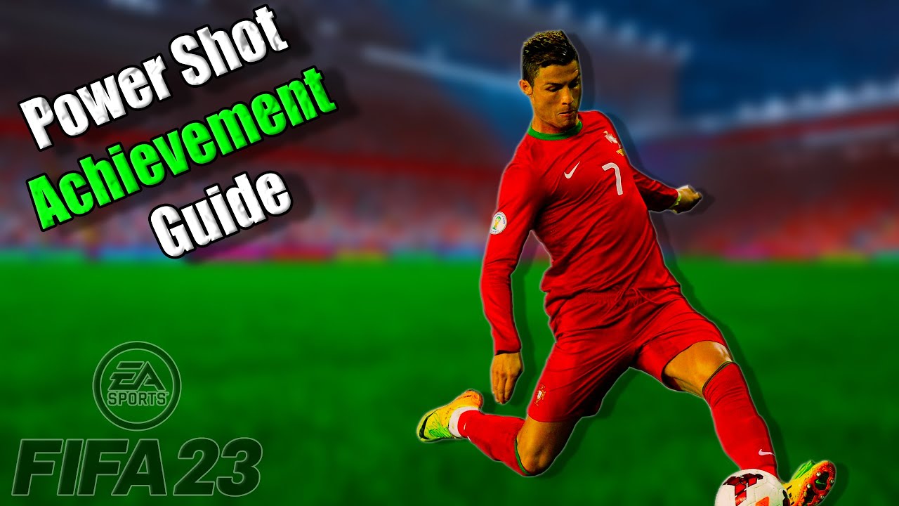 Power Shot - Achievement/Trophy Guide - FIFA 23