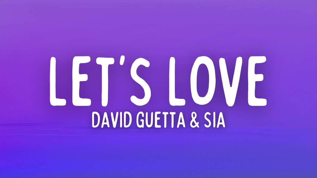 David Guetta & Sia - Let&rsquo;s Love (Lyrics)