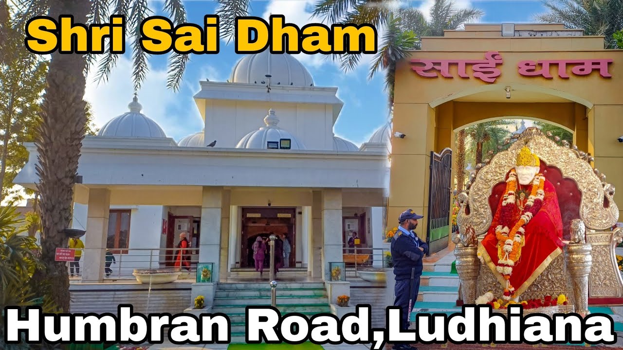 Shri Sai Dham, Humbran Road Ludhiana 😍 | Sai Dham Mandir Ludhiana | Shirdi Sai Baba ?