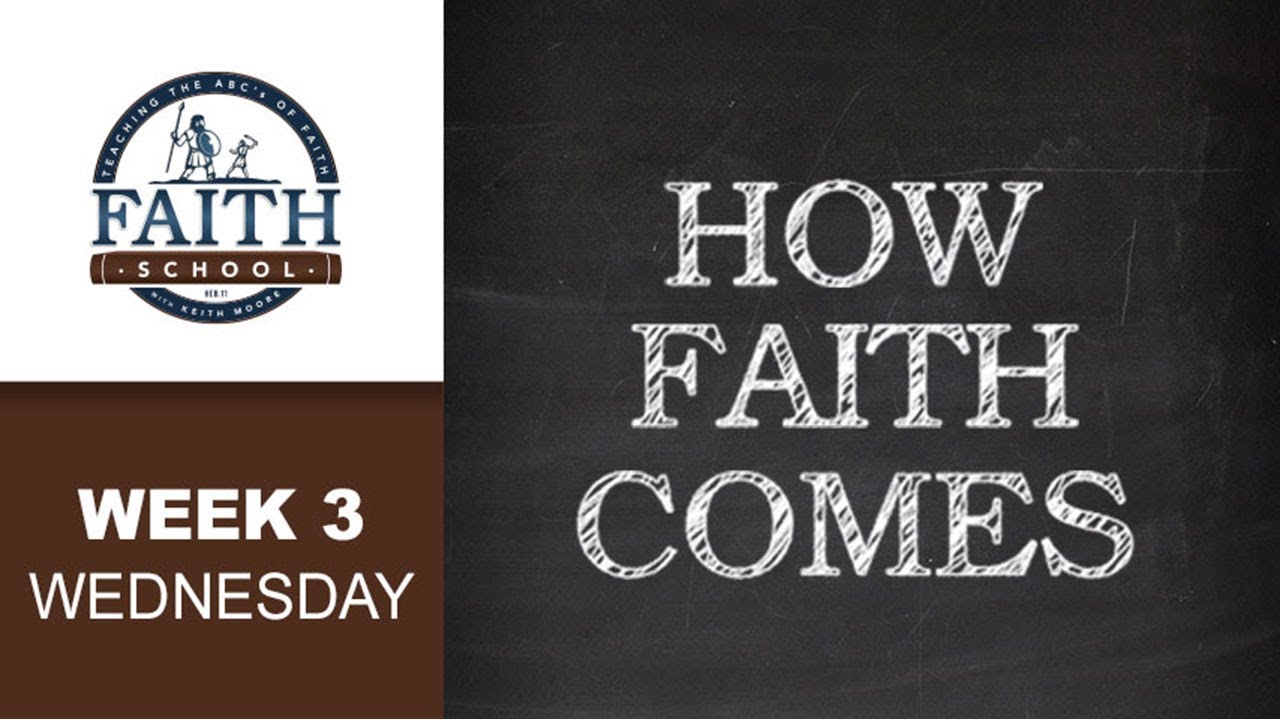 Wednesday - How Faith Comes