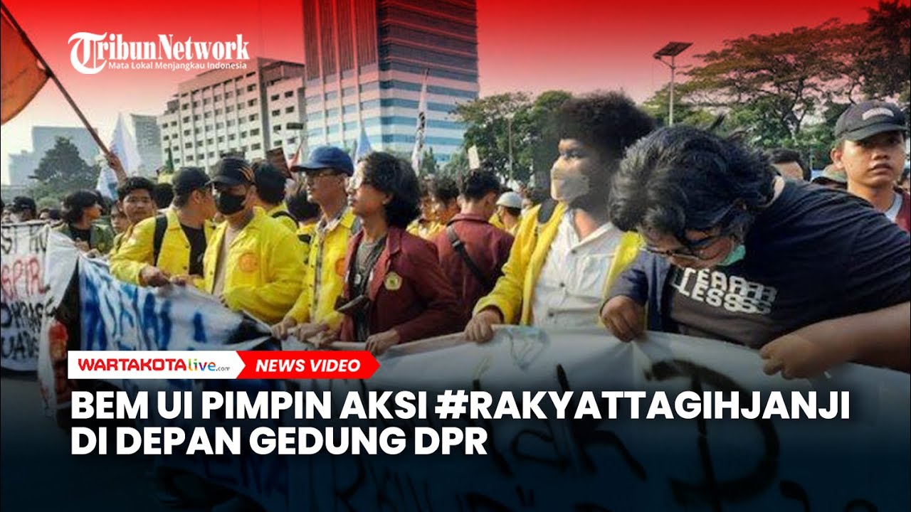 BEM UI Pimpin Aksi #RakyatTagihJanji di Depan Gedung DPR, Massa Tagih “17+8” Tuntutan Rakyat