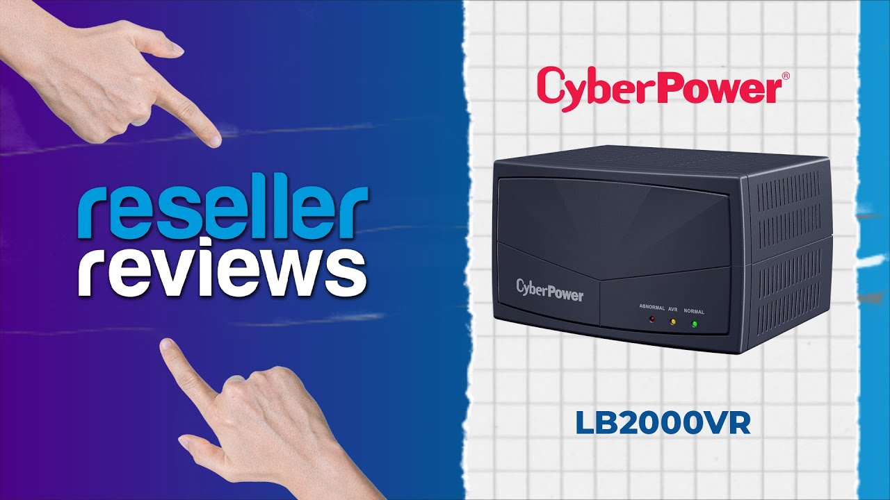 Reseller Review | CyberPower LB2000VR: Energía estable para tus electrodomésticos
