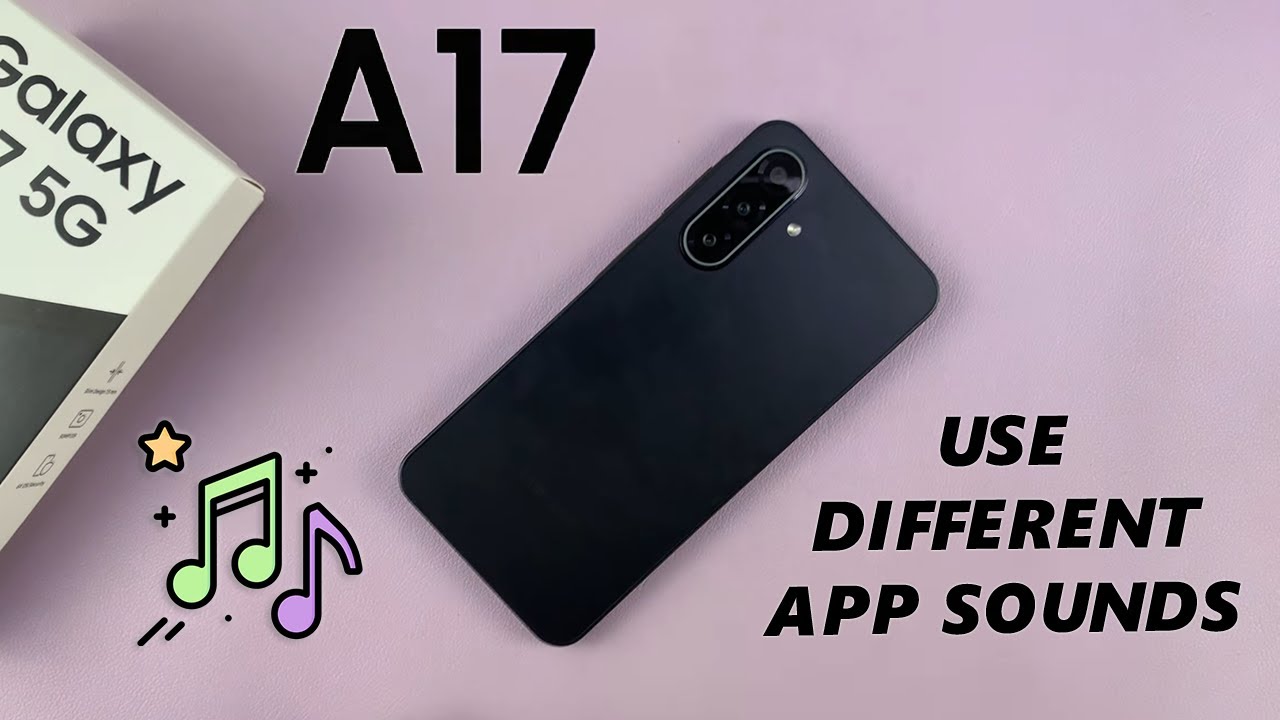 Samsung Galaxy A17 5G: как настроить разные звуки уведомлений для разных приложений