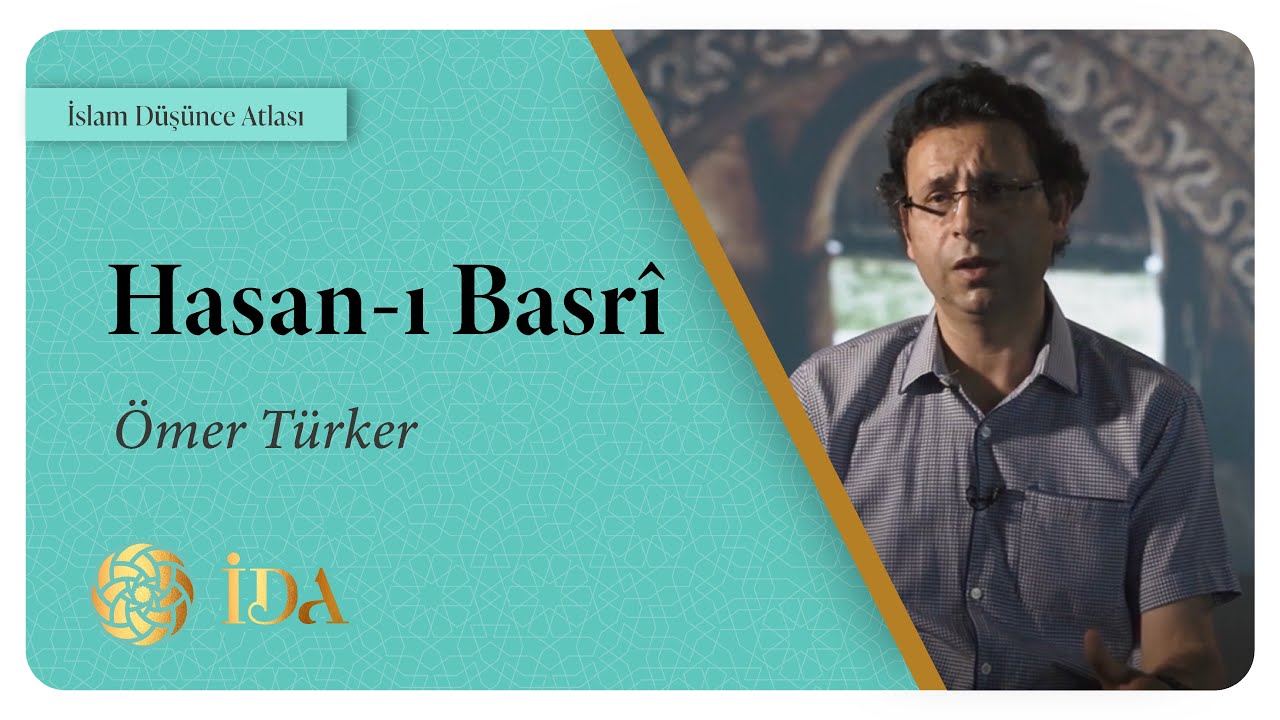 İslam Düşünce Atlası | Hasan-ı Basrî | Ömer Türker