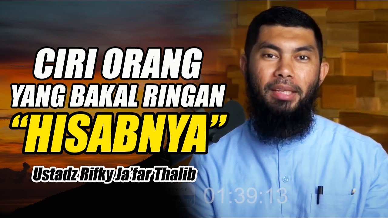 CIRI ORANG YANG HISABNYA BAKAL RINGAN || USTADZ RIFKY JA'FAR THALIB TERBARU
