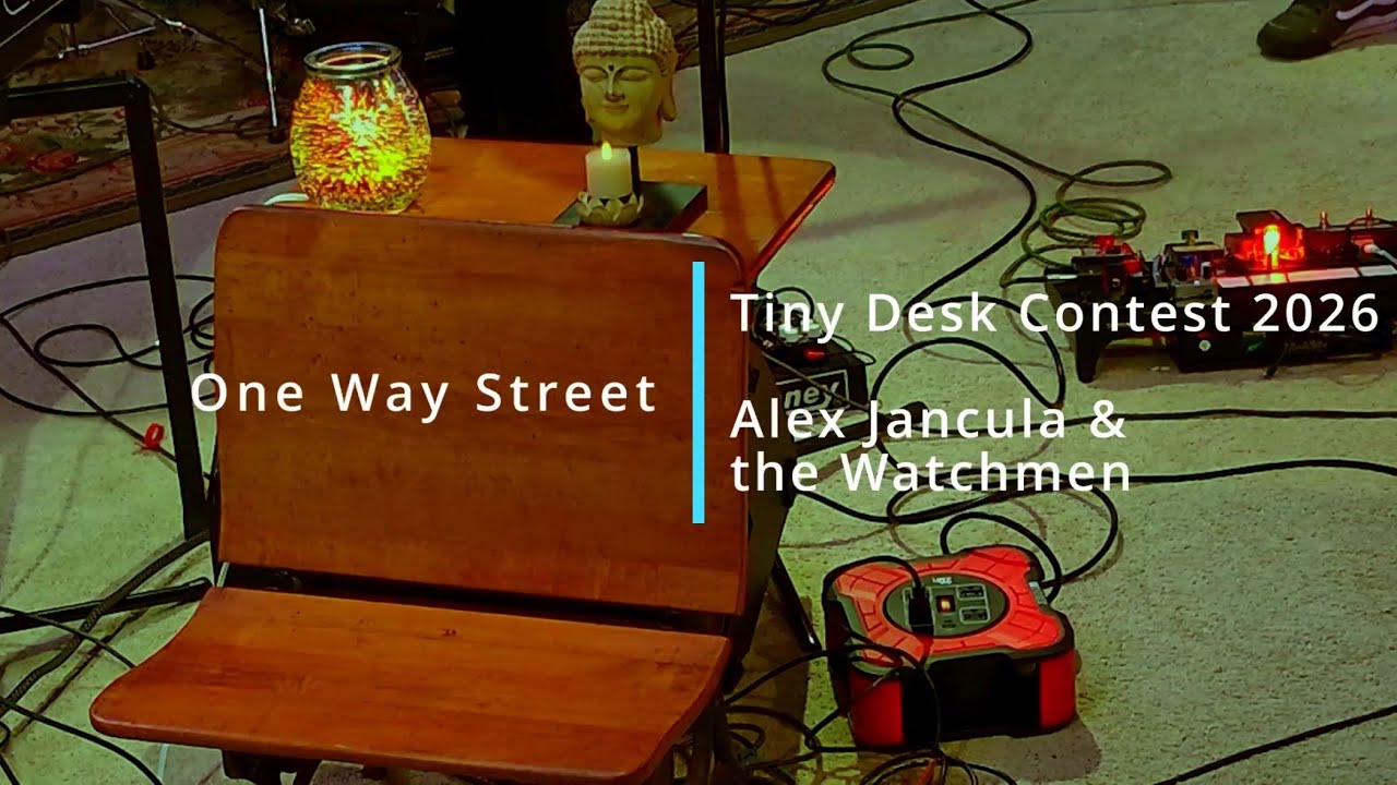 One Way Street, Alex Jancula & The Watchmen(Tiny Desk Contest Entry 2026.) 