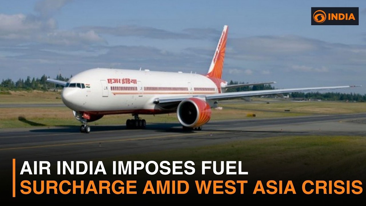 Air India imposes fuel surcharge amid West Asia crisis