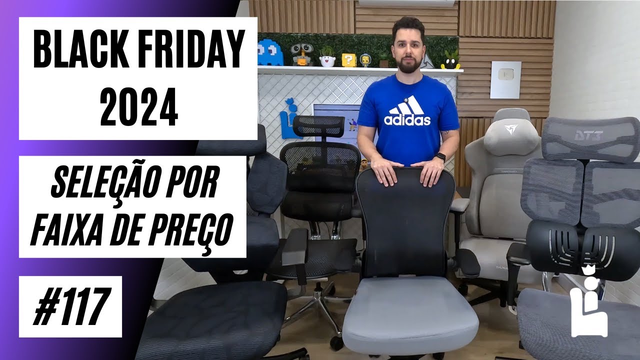 Black Friday  2024 - Seleção de cadeiras por faixa de valor