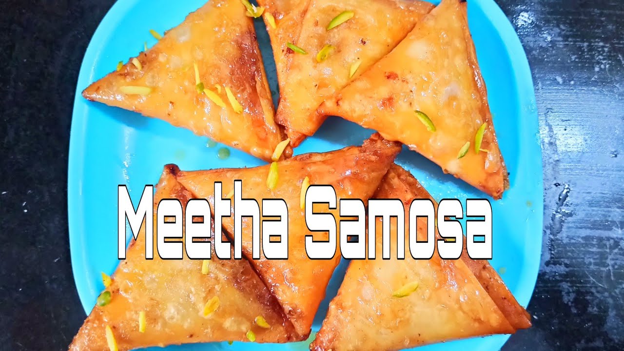 Meetha Samosa | Sweet Dish | Tasty 😋