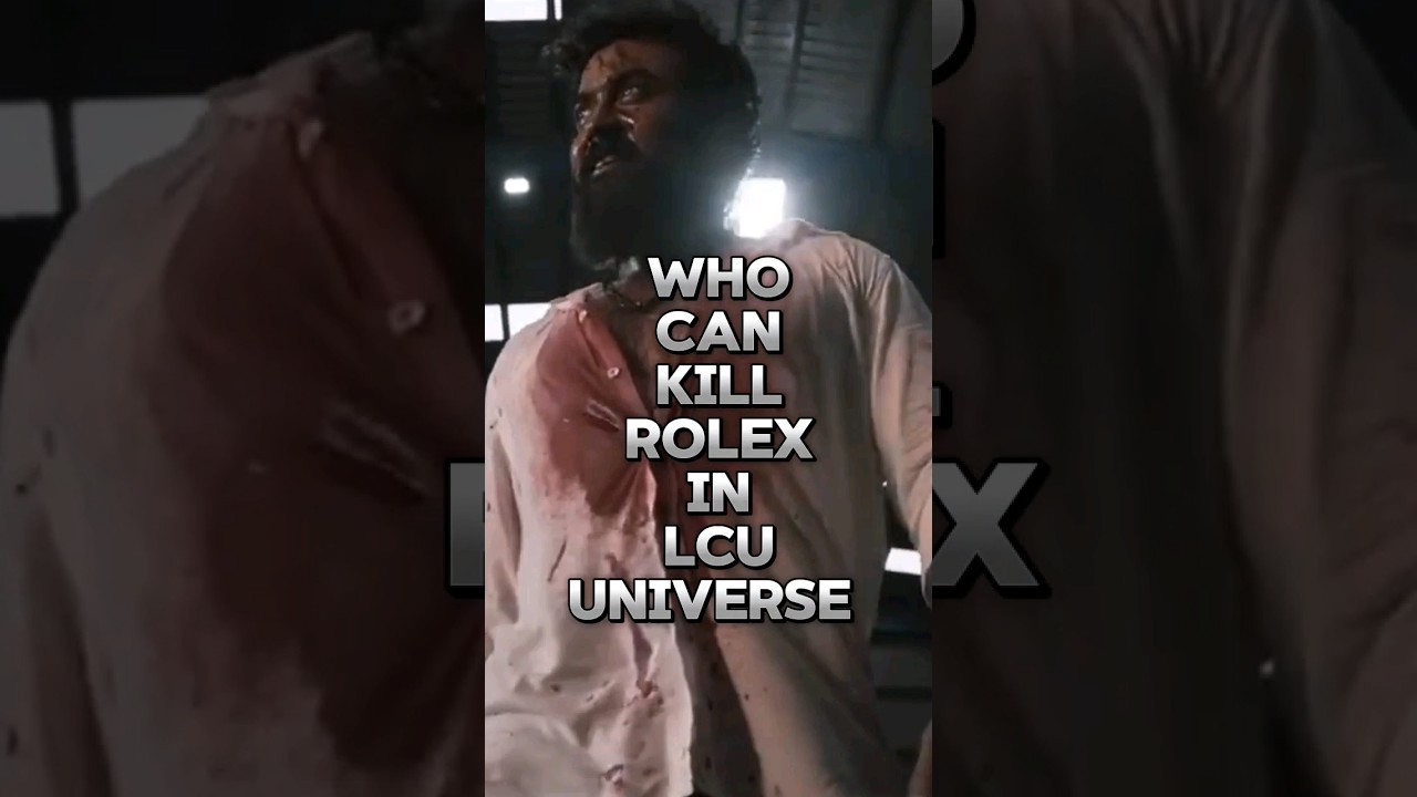 WHO CAN KILL ROLEX IN LCU UNIVERSE#shorts#lcu#rolex#leo#vikram#kaithi