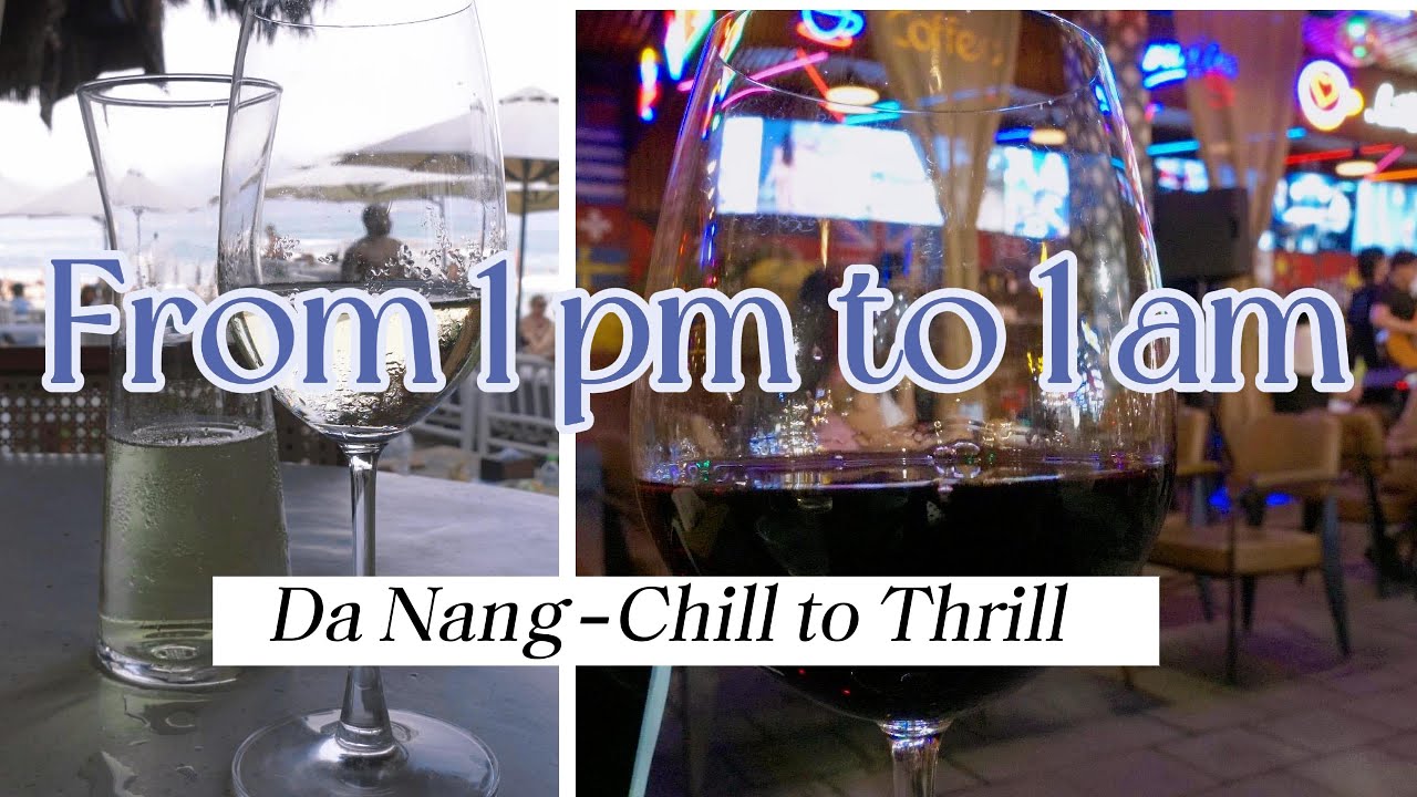 Vietnam- Da Nang : From Daylight to Spotlight  A Night Out in Da