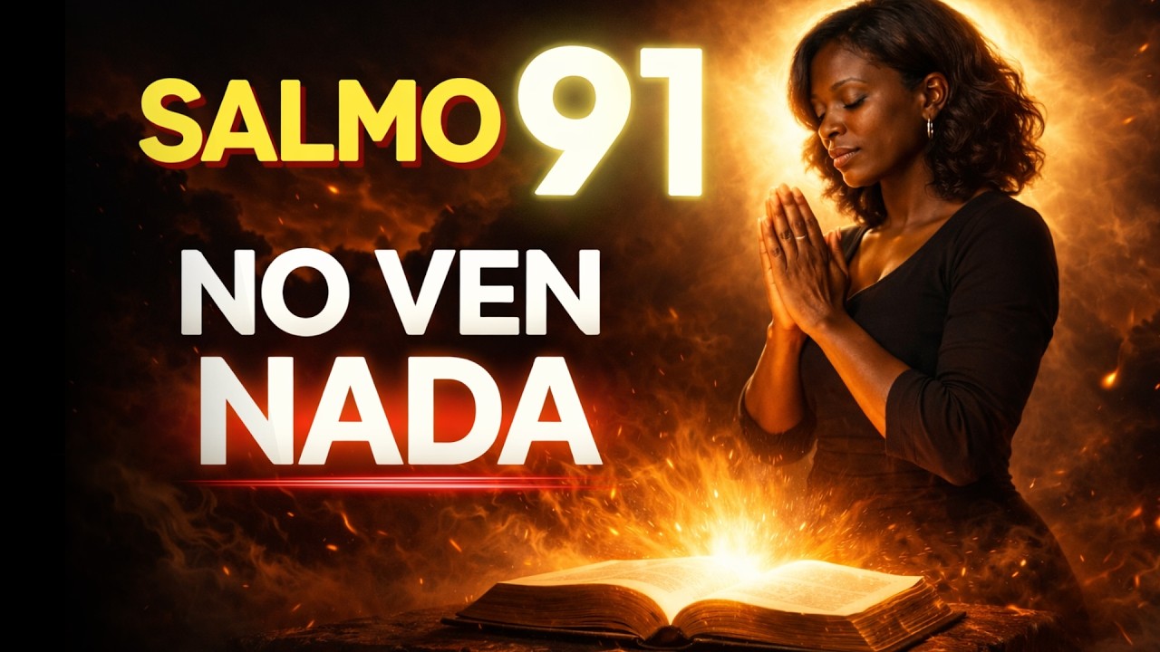 🔥 SALMO 91 + 35 + 109 | Dios Bloquea Todo Espíritu Vigilante HOY