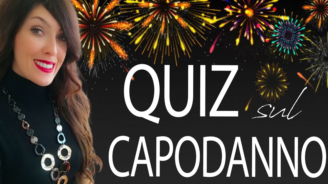 CAPODANNO in ITALIA *QUIZ Italiano* - NEW YEAR&rsquo;S EVE IN ITALY - NOCHEVIEJA en ITALIA