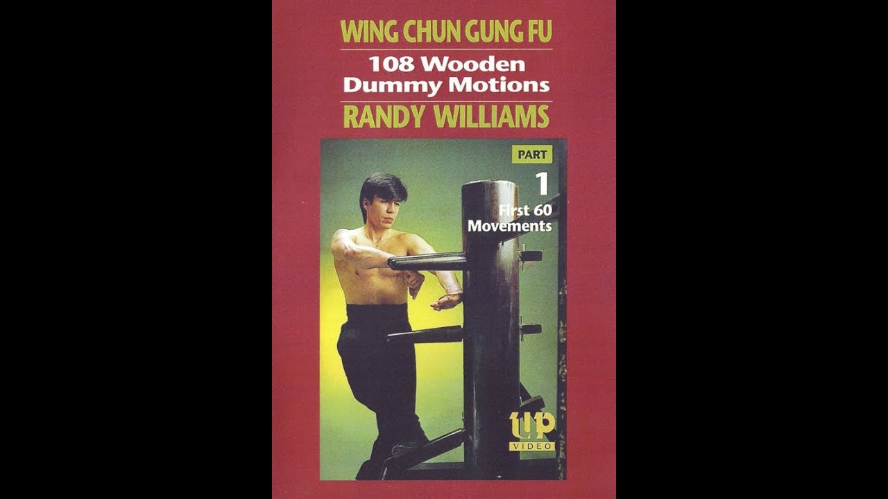 Randy Williams   Wing Chun Gung Fu 108 Wooden Dummy Motions Part 1:   1 of 3
