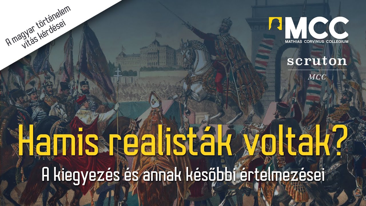 A magyar történelem vitás kérdései: Hamis realisták voltak?