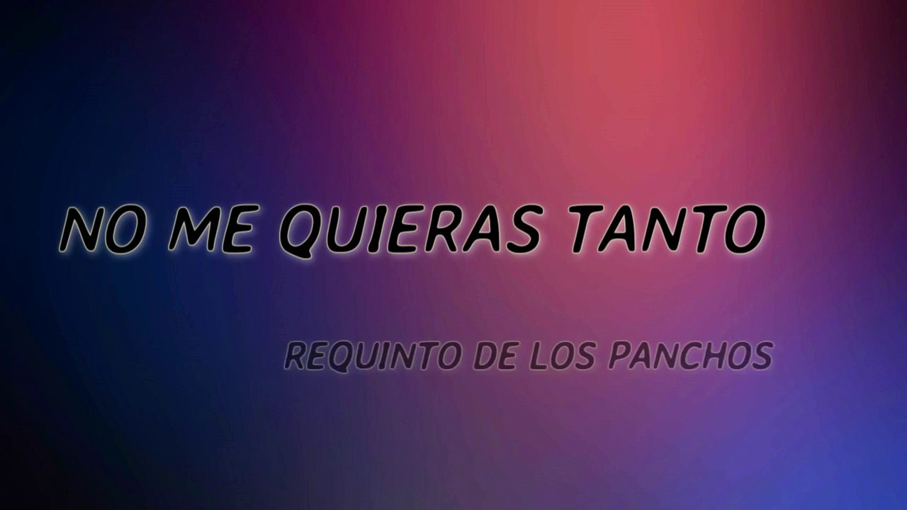 NO ME QUIERAS TANTO  Requinto (COMPLETO) de Los Panchos