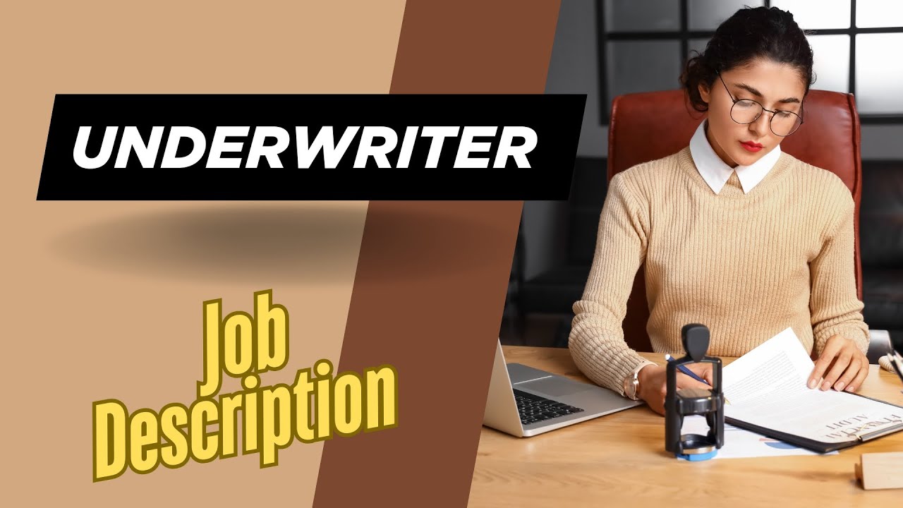 Job description of Underwriter - Role, Responsibilities & Skills