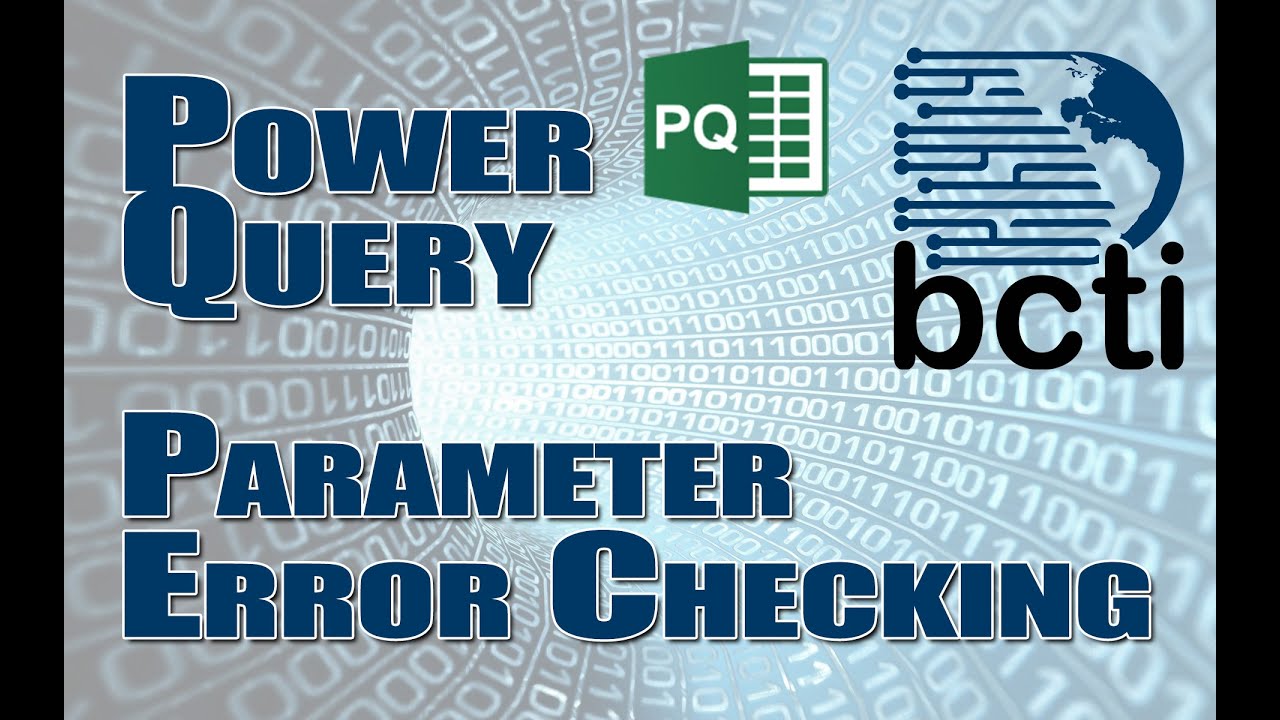 Power Query - Parameters with Error Checking (with bonus tip)