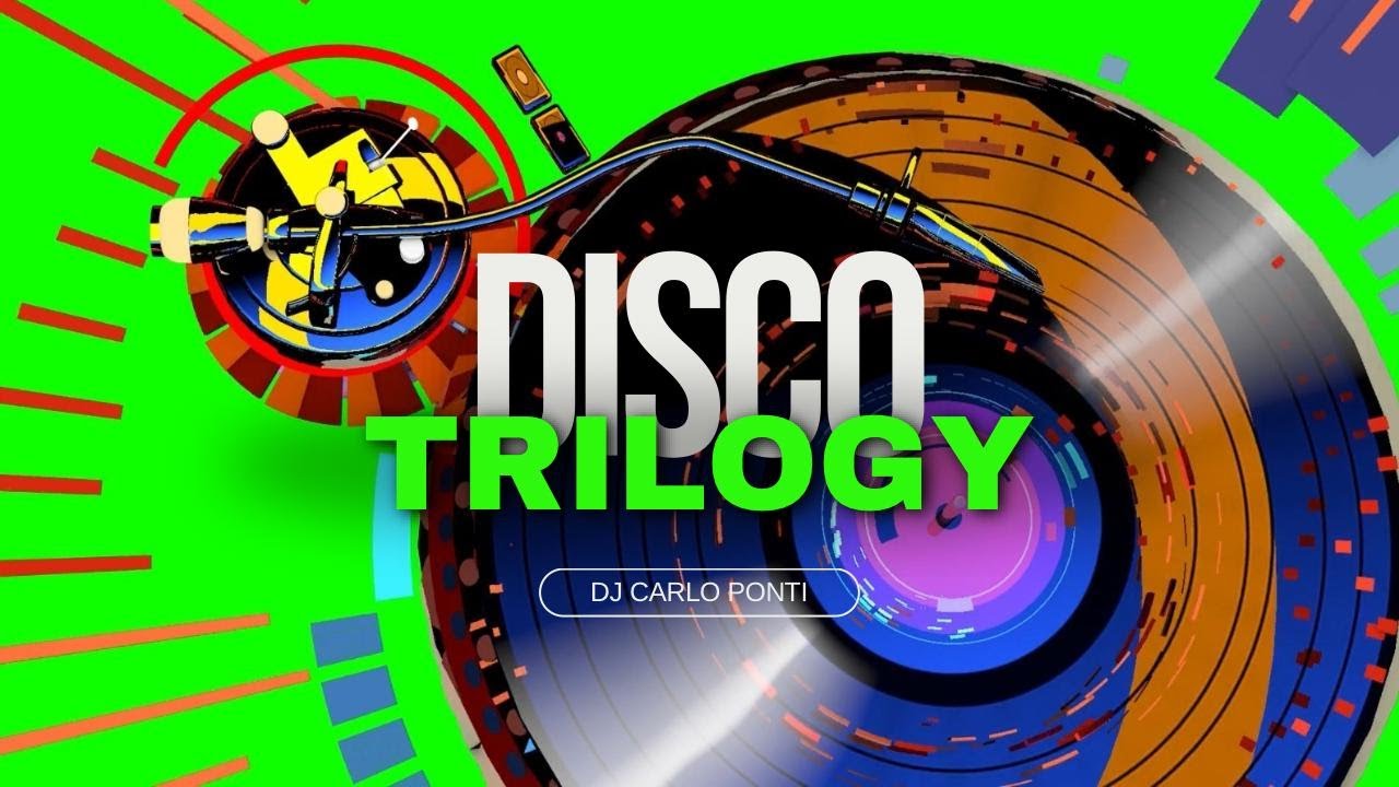 Disco Forever Trilogy - DJ Carlo Ponti