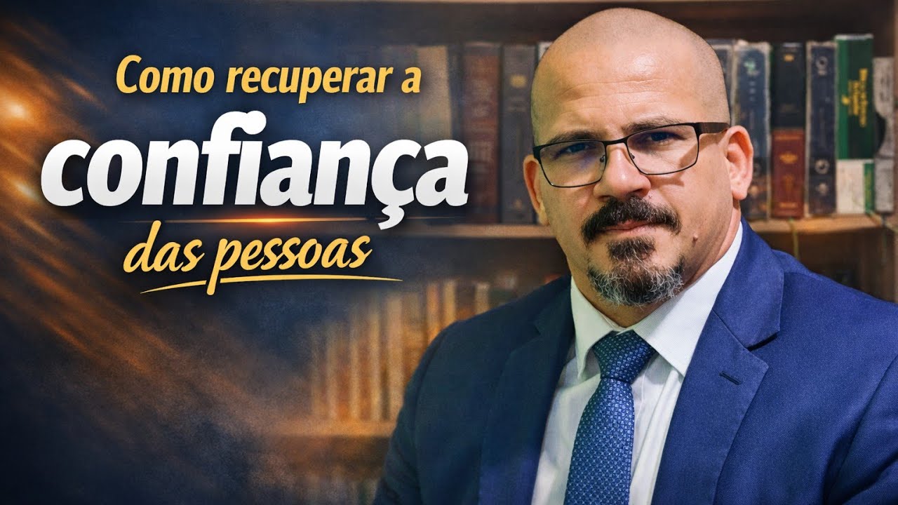 COMO RECUPERAR A CONFIANÇA A LUZ DA PALAVRA DE DEUS?