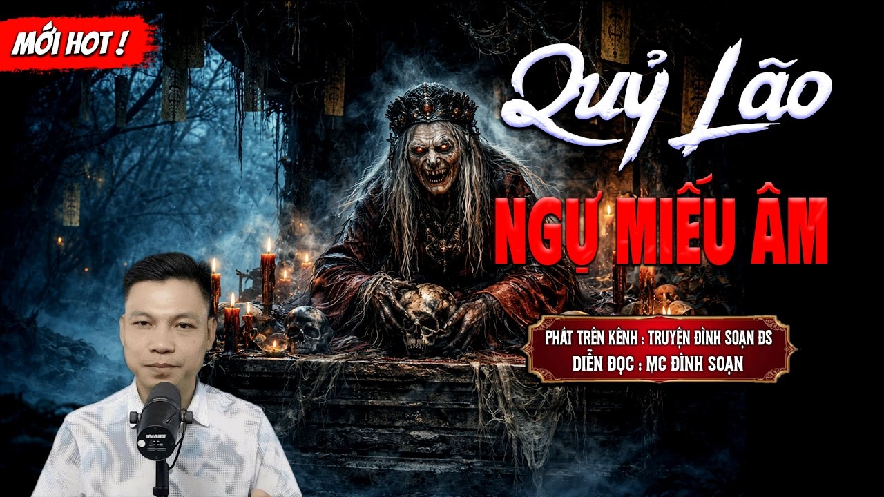 QUỶ LÃO NGỰ MIẾU ÂM - truyện ma mới nhất 2026 | MC ĐÌNH SOẠN kể lại...