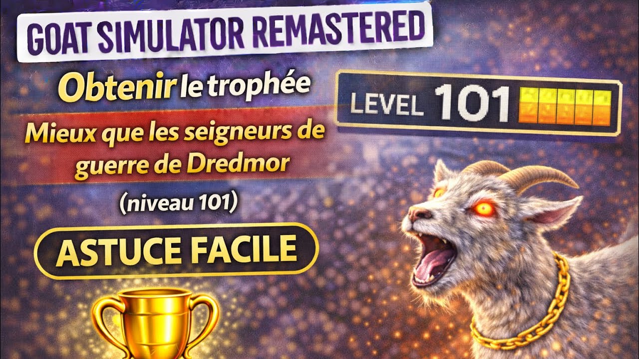 GOAT SIMULATOR REMASTERED– trophée Mieux que les seigneurs de guerre de Dredmor atteindre niveau 101