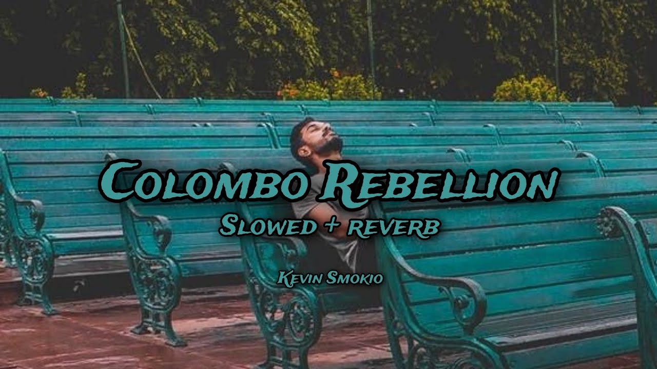 Colombo Rebellion | කොලඹ කැරැල්ල | Slowed + reverb