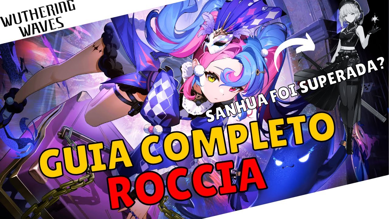 GUIA ROCCIA COMPLETO ! ROCCIA X SANHUA - HABILIDADES, ARMAS, ECOS, ROTAÇÕES E + - WUTHERING WAVES