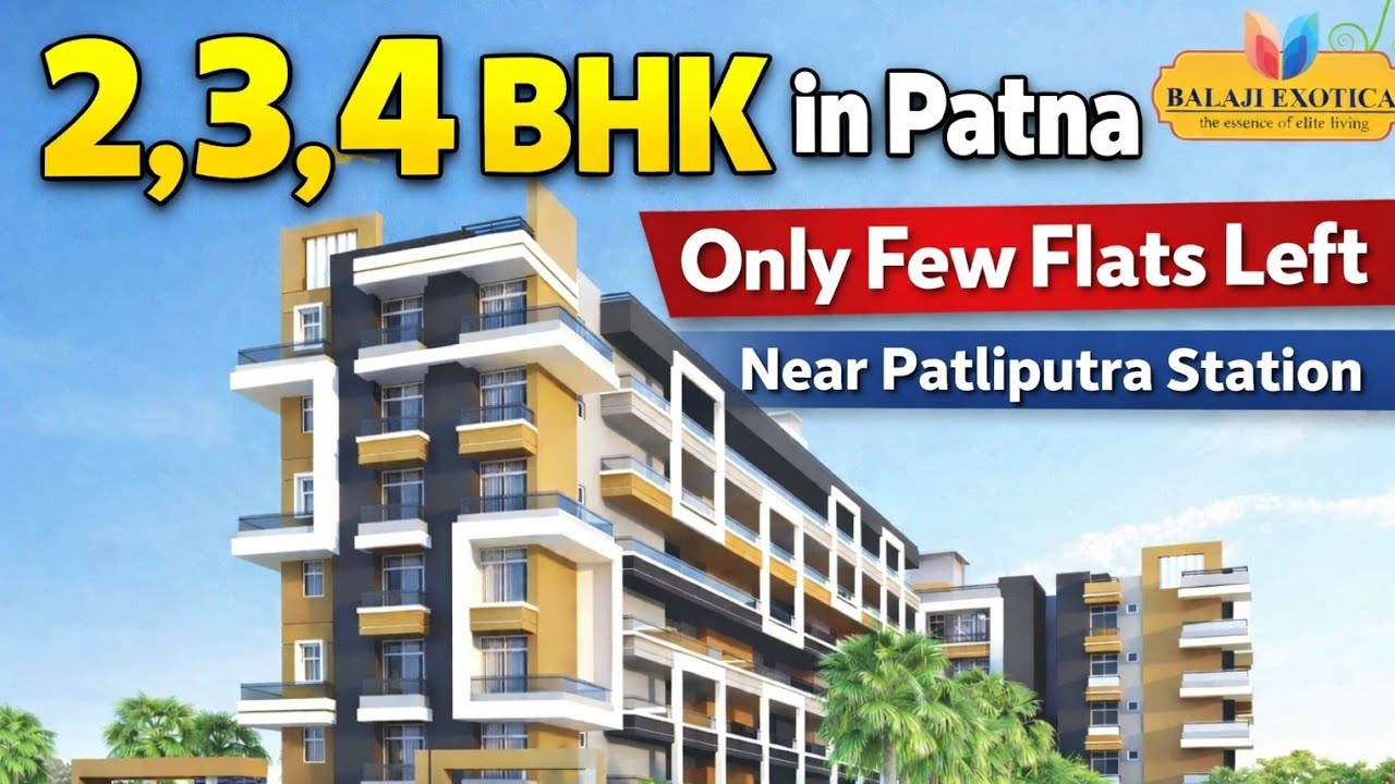 Balaji Exotica Patna | Premium 2/3/4 BHK Near Patliputra Railway Station | RERA Approved