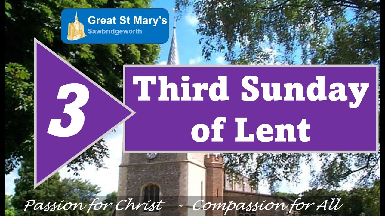 3rd Sunday of Lent : 9.30am Parish Eucharist at Great St Mary's, Sawbridgeworth