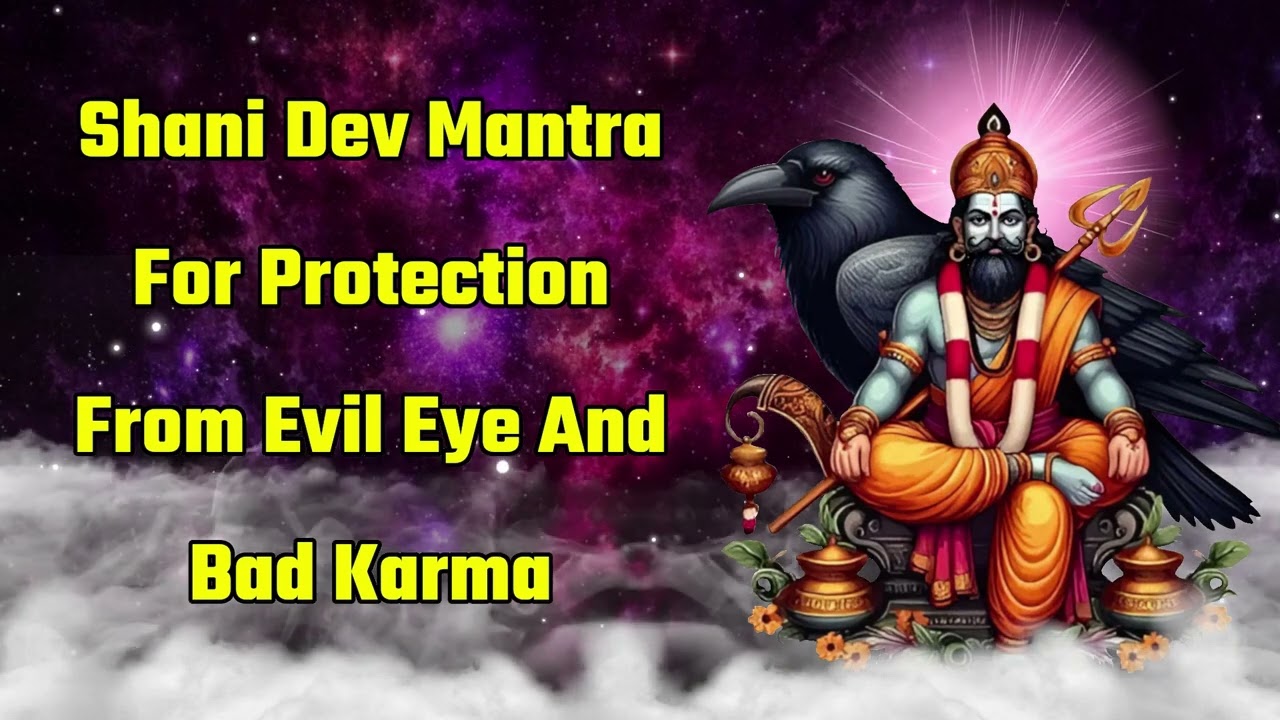 Shani Dev Mantra For Protection From Evil Eye And Bad Karma