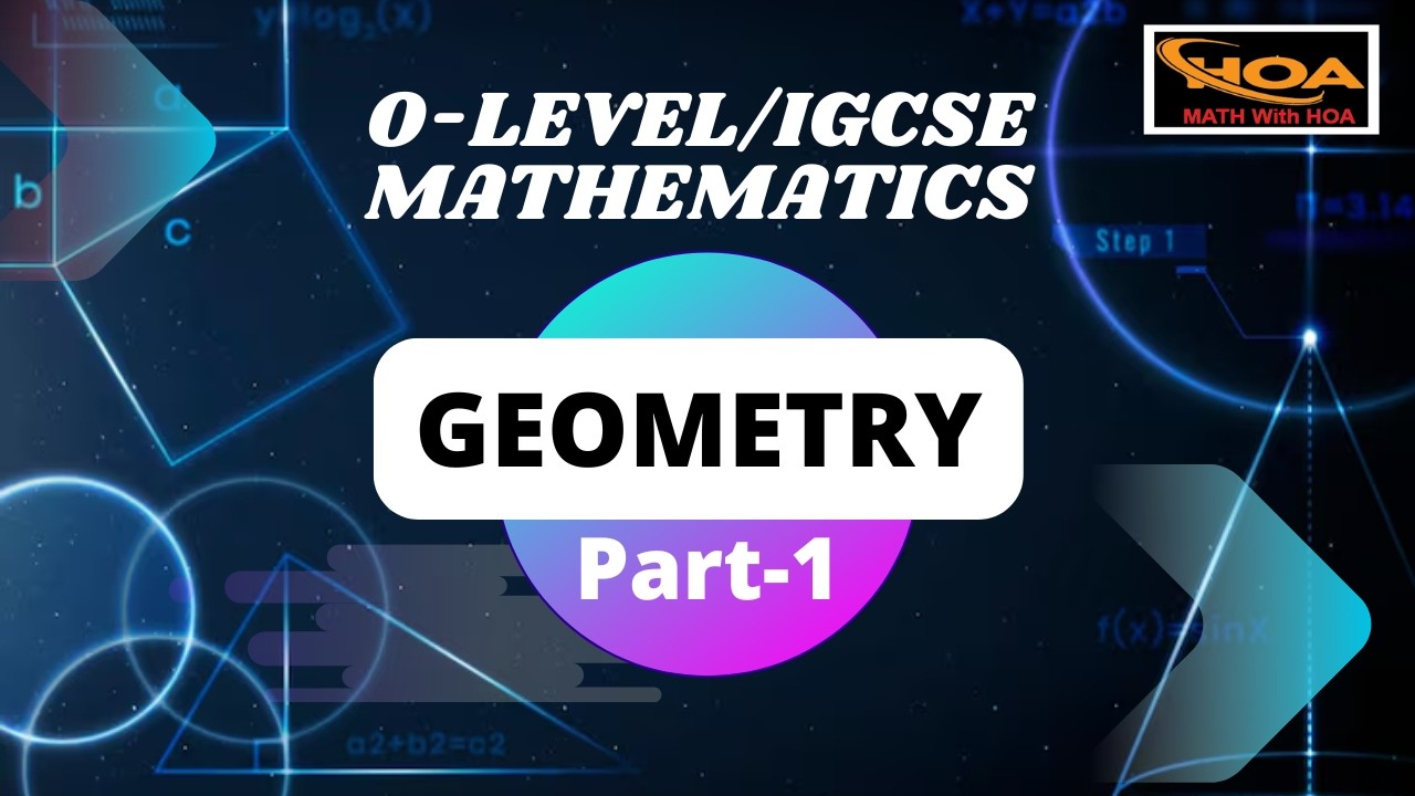 Geometry Basics & Problem Solving | Part-1 | O-Level / IGCSE Mathematics |  MATH With HOA