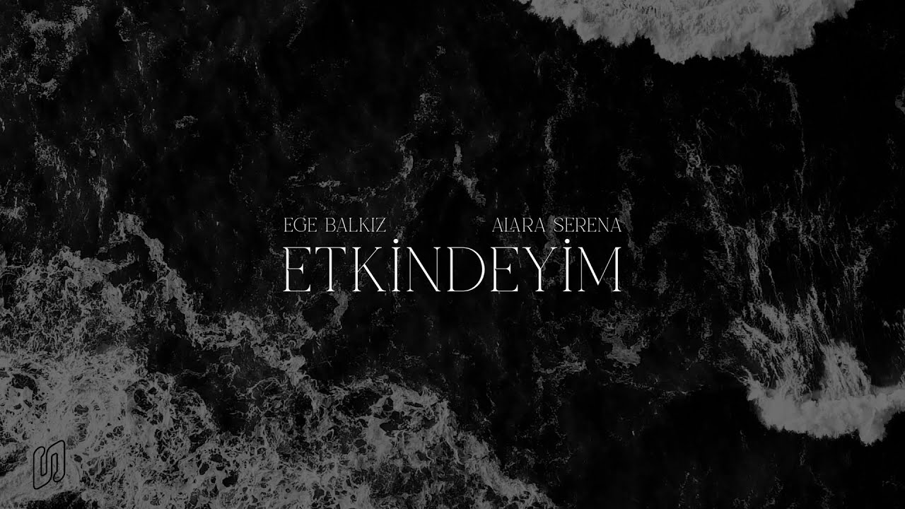 Ege Balkız & Alara Serena - Etkindeyim (Official Audio)