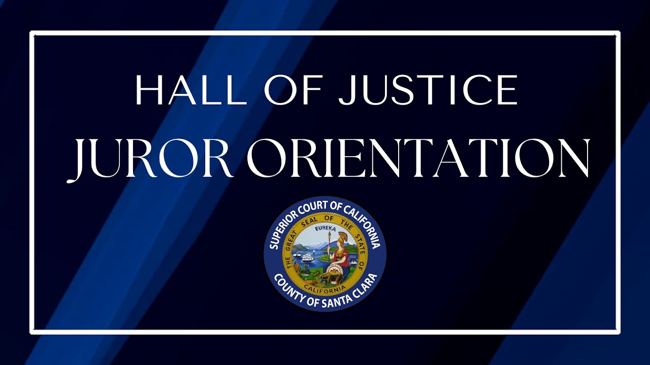 Hall of Justice Juror Orientation Video