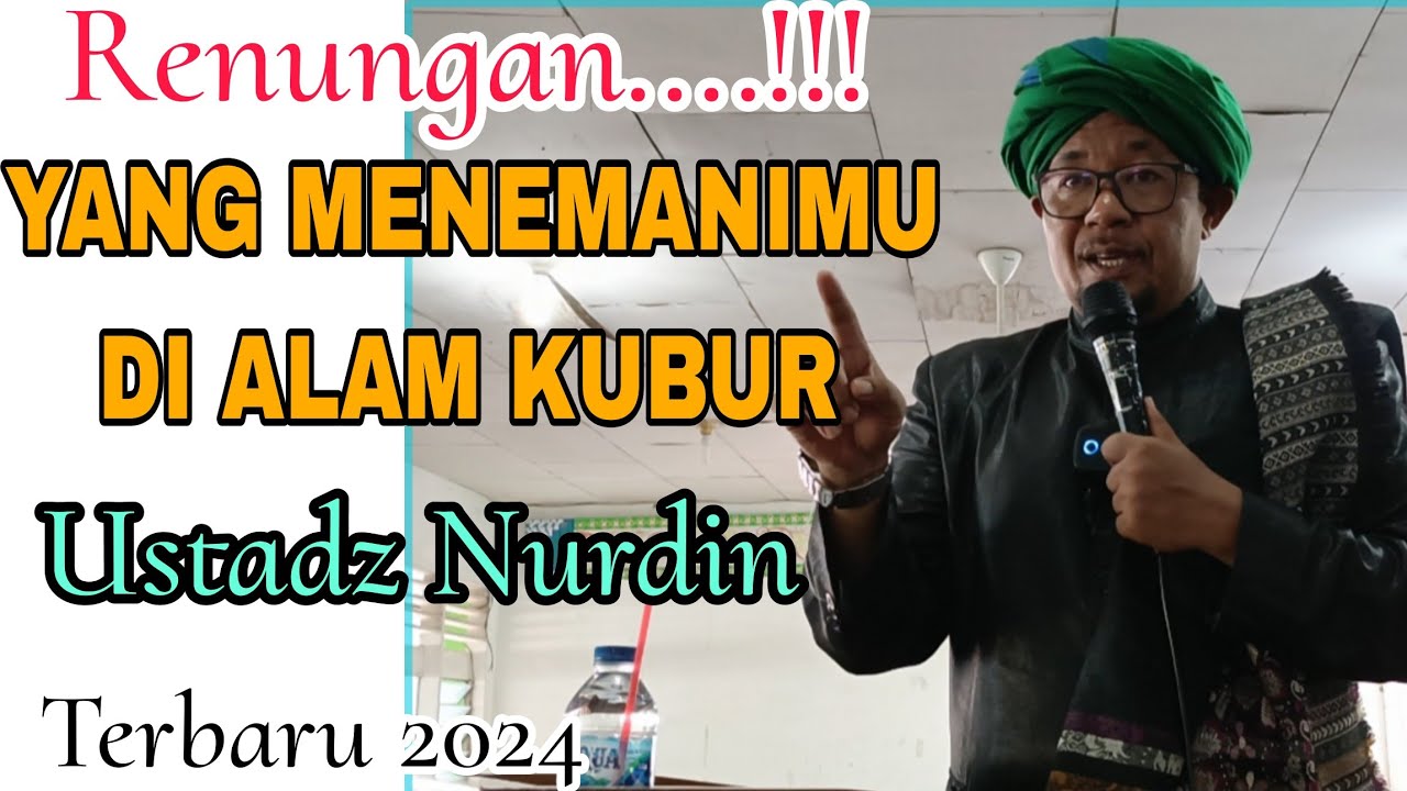 Yang Menemanimu di Alam Kubur/Ceramah Ustadz Nurdin/ Ceramah Musthafawiyah/ Ceramah Mandailing