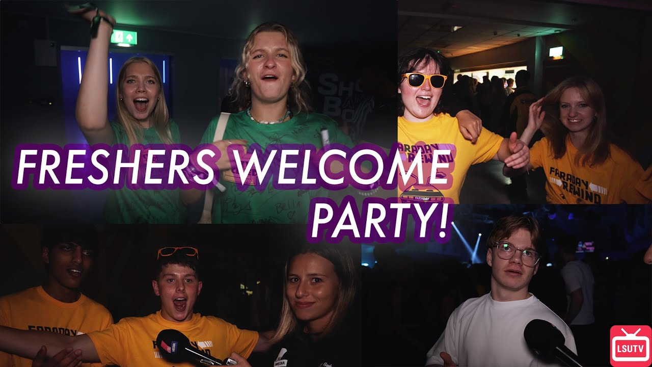 FRESHERS WELCOME PARTY | LSUTV FRESHERS 2023