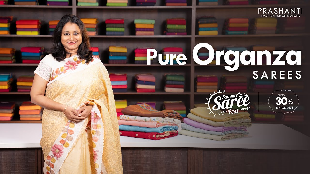 Pure Organza Sarees from Rs. 7090/- | Summer Saree Fest - Up to 30% OFF | Prashanti