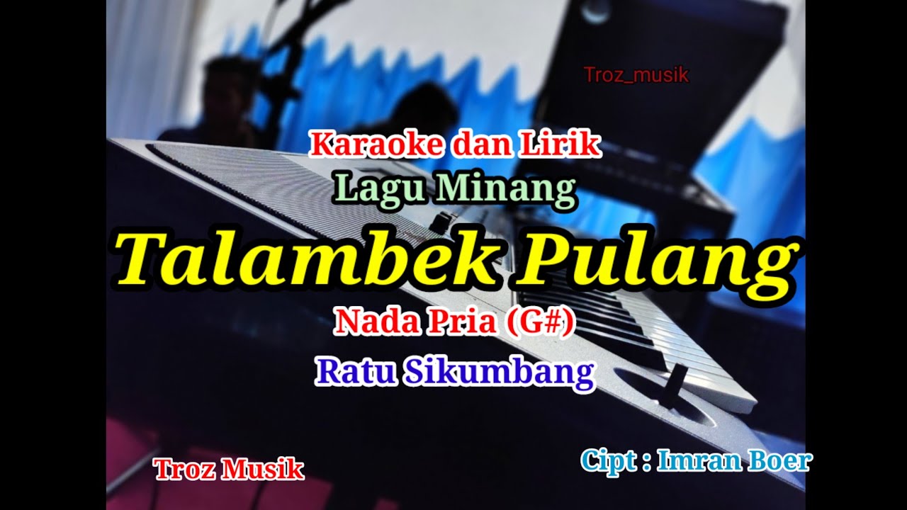 Karaoke Talambek Pulang Nada Pria (G#) Ratu Sikumbang
