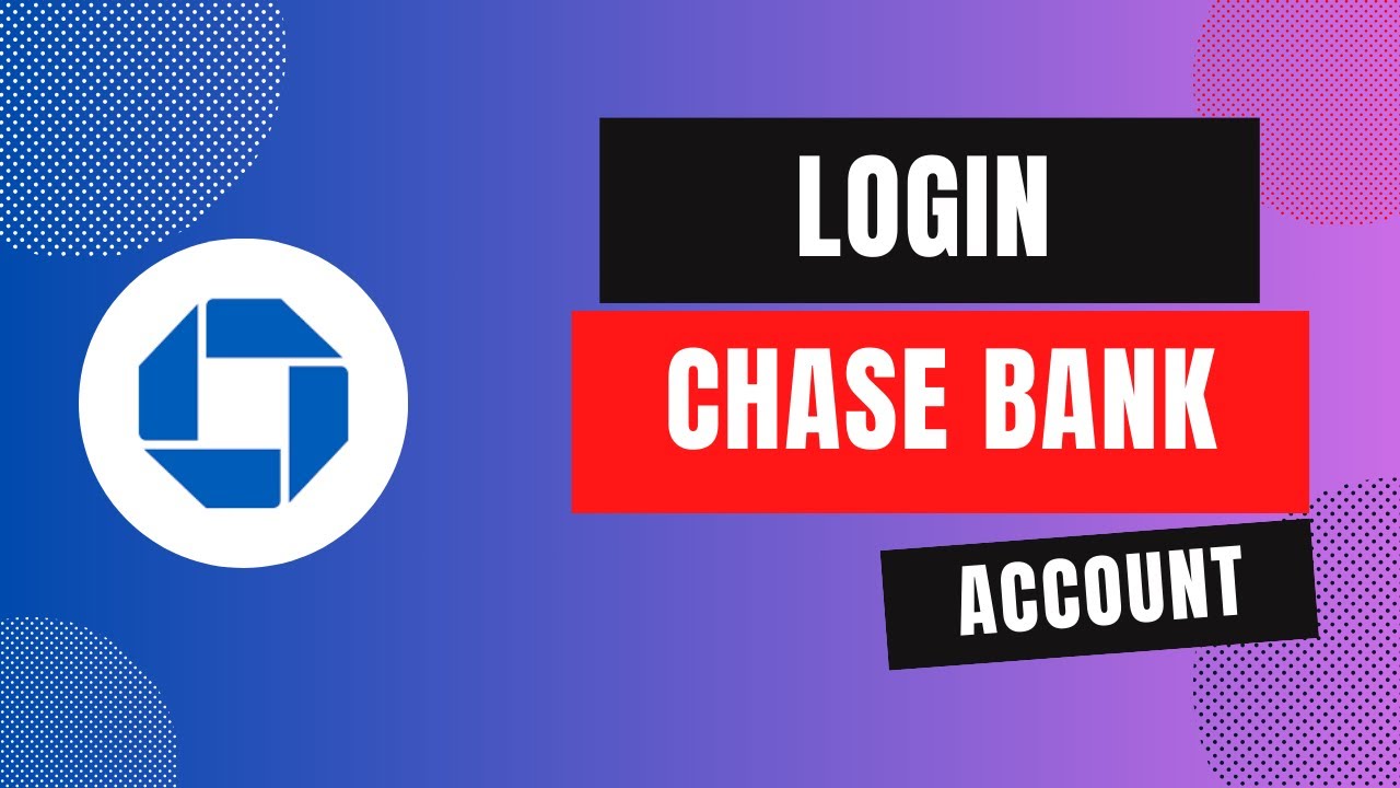 How to Login to Chase Bank Account in 2024?