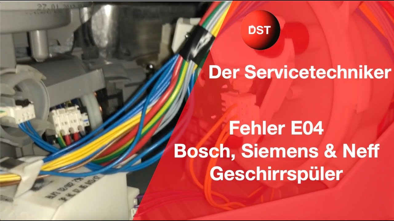 Fehler E04 Bosch Siemens Neff Geschirrspüler