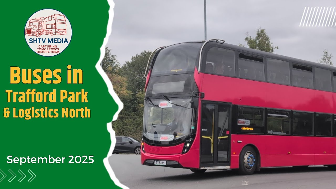 Bus Spotting in Trafford Park & Logistics North | September 2025