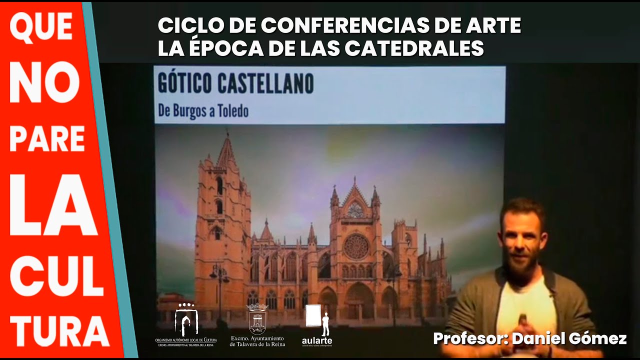 CICLO DE CONFERENCIAS DE ARTE 2021. LA ÉPOCA DE LAS CATEDRALES. CATEDRALES CASTELLANAS