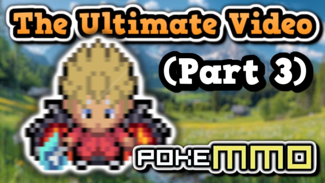 The Ultimate Video For New Players In PokeMMO (Part 3 - ALL REGIONS DONE)
